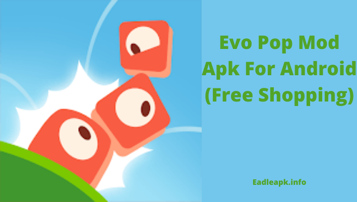 Download Evo Pop MOD APK For Android v2.6 [Unlimited money, unlocked]