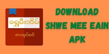 Shwe Mee Eain Apk Free Download Latest v1.18 for Android