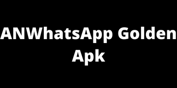 Download ANWhatsApp Golden Apk 2022 Latest Version V19