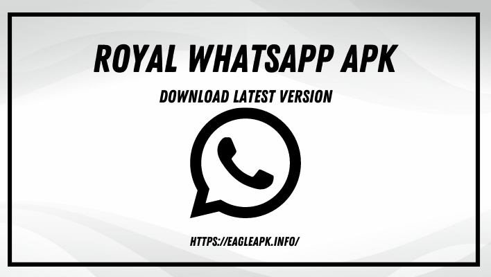 Royal Whatsapp Apk Download New Updated Version 2022