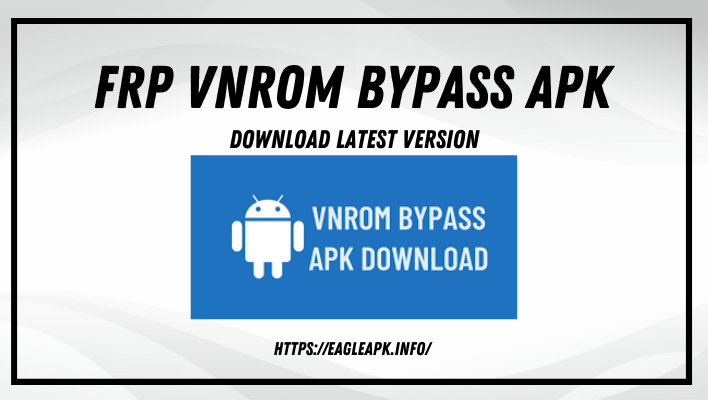 Download FRP vnROM Bypass APK Download [100% Working]