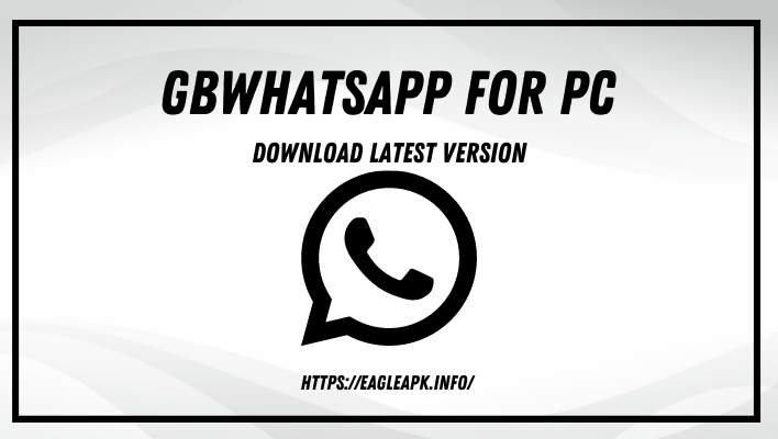 GBWhatsapp for PC | Download & Install 2022 For Windows